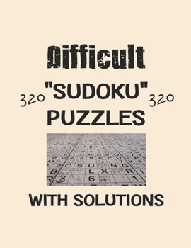 Paperback Difficult 320 Sudoku Puzzles with solutions: Have a blast with Sudoku puzzles Book