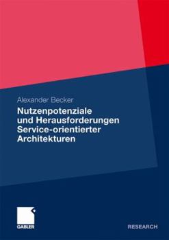 Paperback Nutzenpotenziale Und Herausforderungen Service-Orientierter Architekturen [German] Book