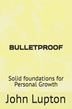 Paperback Bulletproof: Solid foundations for Personal Growth Book