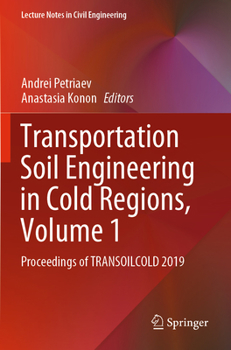 Paperback Transportation Soil Engineering in Cold Regions, Volume 1: Proceedings of Transoilcold 2019 Book