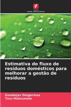 Paperback Estimativa do fluxo de resíduos domésticos para melhorar a gestão de resíduos [Portuguese] Book