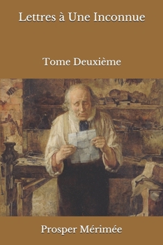 Paperback Lettres ? Une Inconnue: Tome Deuxi?me [French] Book