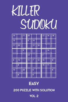 Killer Sudoku Easy 200 Puzzle With Solution Vol 2: Beginner Puzzle Book, simple,9x9, 2 puzzles per page