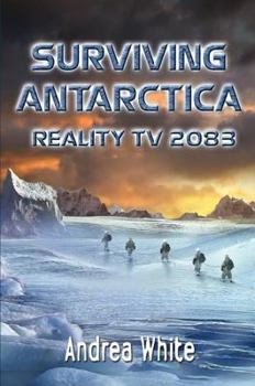 Hardcover Surviving Antarctica: Reality TV 2083 Book