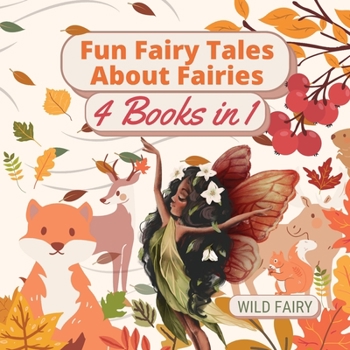 Paperback Fun Fairy Tales About Fairies: 4 Books in 1 Book