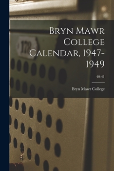 Paperback Bryn Mawr College Calendar, 1947-1949; 40-41 Book