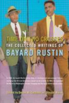 Paperback Time on Two Crosses: The Collected Writings of Bayard Rustin Book