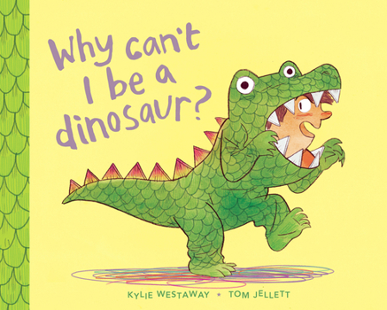 Hardcover Why Can't I Be a Dinosaur? Book