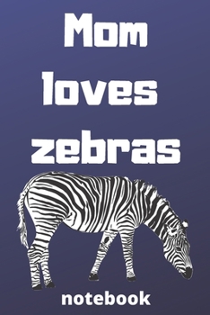 Paperback Mom loves zebras notebook: Mother's day gifts Book