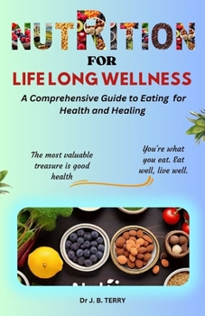 Paperback Nutrition for Lifelong Wellness: A Comprehensive Guide to Eating for Health and Healing Book