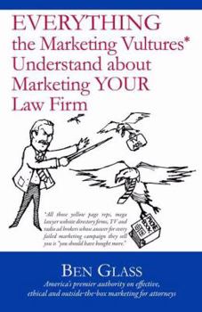 Paperback Everything the Marketing Vultures Understand About Marketing Your Law Firm Book