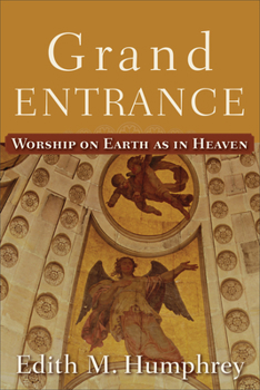 Paperback Grand Entrance: Worship on Earth as in Heaven Book