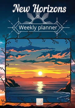 Paperback New Horizons Weekly planner: Undated,52 weeks for a whole year/Peaceful Sky, Clouds and Sea background/Mystic Elements/Notes for Priorities, Focus, ... Deadlines and More!/7x10 inch handbag sized Book