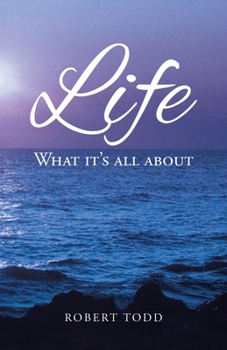 Life: What it's all about