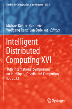 Intelligent Distributed Computing XVI: 16th International Symposium on Intelligent Distributed Computing, IDC 2023 (Studies in Computational Intelligence, 1138)