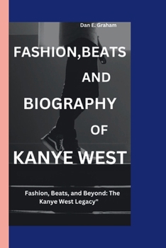Paperback Kanye West: Fashion, Beats and beyond; The Kanye west Book