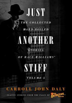 Paperback Just Another Stiff: The Collected Hard-Boiled Stories of Race Williams, Volume 5 Book