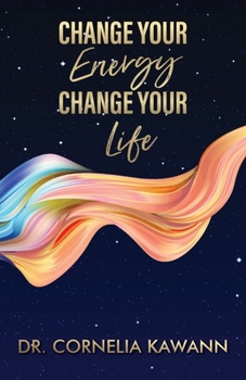 Paperback Change Your Energy - Change Your Life Book