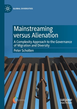 Paperback Mainstreaming Versus Alienation: A Complexity Approach to the Governance of Migration and Diversity Book