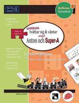 Paperback NYFIKNA tvättar sig & väntar med Anton och Super-A: Livskompetens för barn med autism och ADHD [Swedish] Book