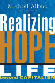 Paperback Realizing Hope : Life Beyond Capitalism Book