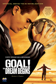 GOAL!: The Dream Begins - Book #1 of the Goal!