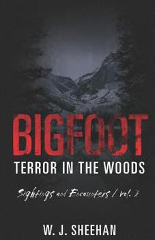Paperback Bigfoot Terror in the Woods: Sightings and Encounters, Volume 3 Book