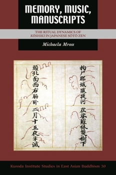 Hardcover Memory, Music, Manuscripts: The Ritual Dynamics of K&#333;shiki in Japanese S&#333;t&#333; Zen Book