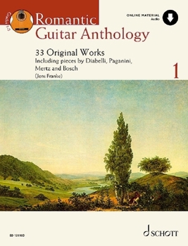 Romantic Guitar Anthology - Volume 1: 33 Original Works Including Works by Diabelli, Paganini, Mertz and Bosch