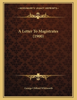 Paperback A Letter To Magistrates (1900) Book