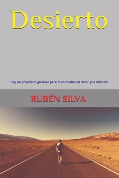 Paperback Desierto: Hay un propósito glorioso para ti en medio del dolor y la aflicción [Spanish] Book