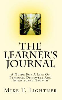 Paperback The Learner's Journal: A Guide For A Life Of Personal Discovery And Intentional Growth Book