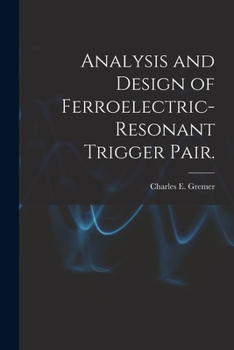 Paperback Analysis and Design of Ferroelectric-resonant Trigger Pair. Book