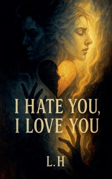 I hate you, i love you