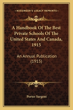 A Handbook Of The Best Private Schools Of The United States And Canada, 1915: An Annual Publication