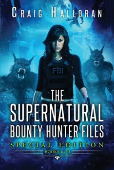Paperback The Supernatural Bounty Hunter Files: Special Edition #2 (Books 6-10) Book
