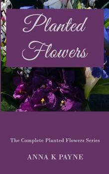 Paperback Planted Flowers Series - All in One Volume Book