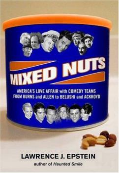 Hardcover Mixed Nuts: America's Love Affair with Comedy Teams from Burns and Allen to Belushi and Aykroyd Book