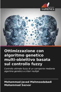 Paperback Ottimizzazione con algoritmo genetico multi-obiettivo basata sul controllo fuzzy [Italian] Book