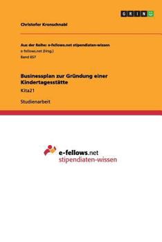 Paperback Businessplan zur Gründung einer Kindertagesstätte: Kita21 [German] Book
