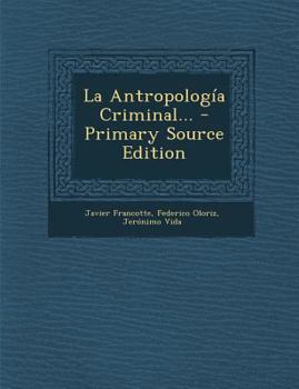 Paperback La Antropologia Criminal... - Primary Source Edition [Spanish] Book