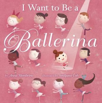 Hardcover I Want to Be a Ballerina Book