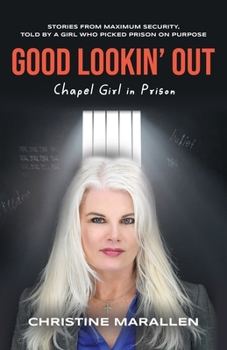 Paperback Good Lookin' Out: Chapel Girl in Prison Book