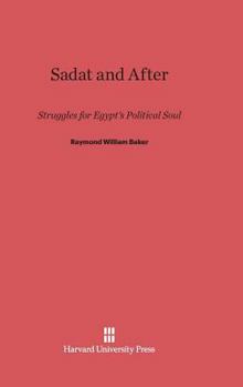 Hardcover Sadat and After: Struggles for Egypt's Political Soul Book