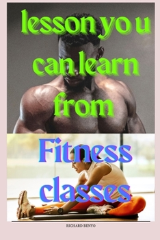 Paperback Lesson you can learn from fitness classes: How to keep fit and lose weight [Large Print] Book