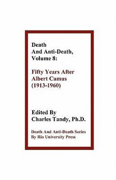 Paperback Death and Anti-Death, Volume 8: Fifty Years After Albert Camus (1913-1960) Book