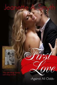 Paperback First Love (Against All Odds) Book