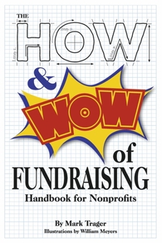 Paperback The How & Wow of Fundraising: Handbook for Nonprofits Book