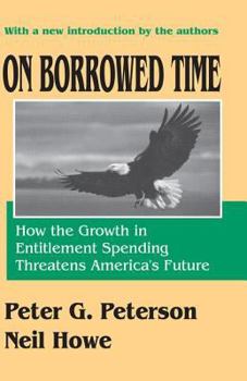 Paperback On Borrowed Time: How the Growth in Entitlement Spending Threatens America's Future Book