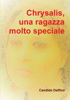 Paperback Chrysalis, una ragazza molto speciale [Italian] Book